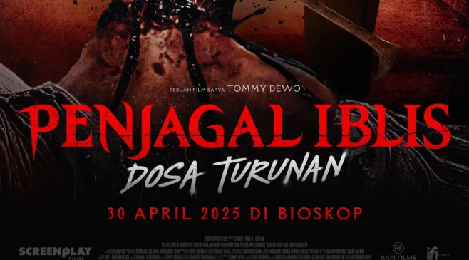 Sinopsis Dan Daftar Pemain "Film Penjagal Iblis Dosa Turunan" Tayang Akhir April