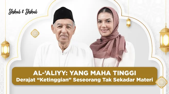 Mengenal Al-Aliyy: Yang Maha Tinggi - Edisi Asmaul Husna